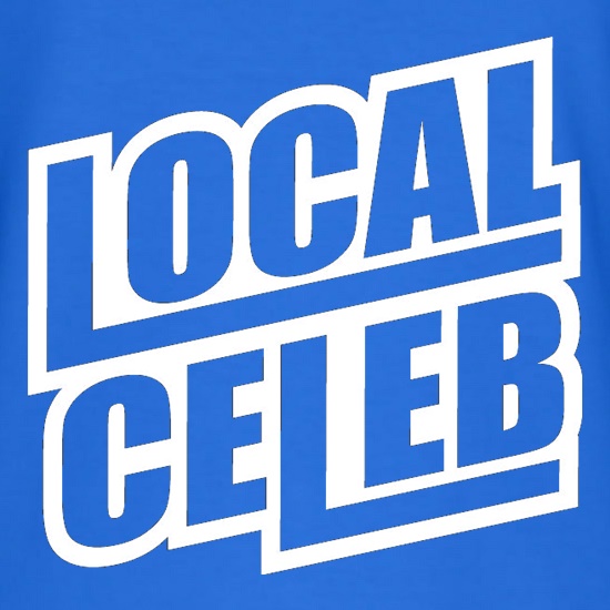 Local Celeb t shirt